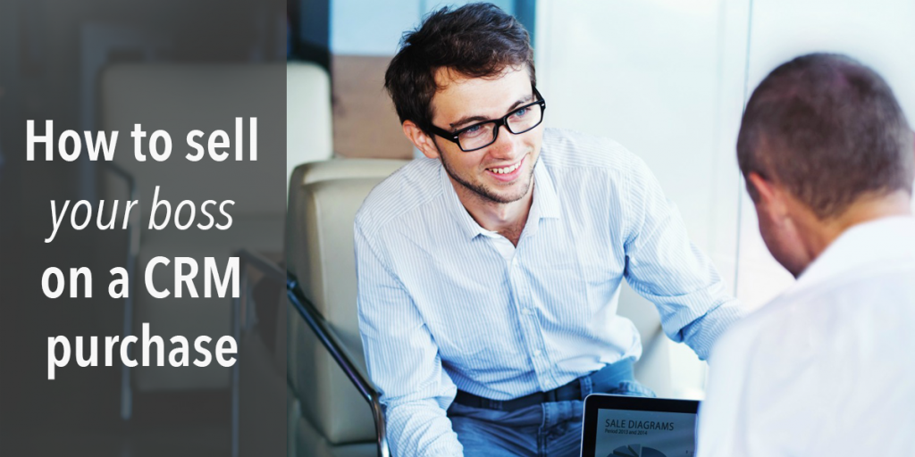how-to-sell-your-boss-on-a-crm-purchase-1024×517