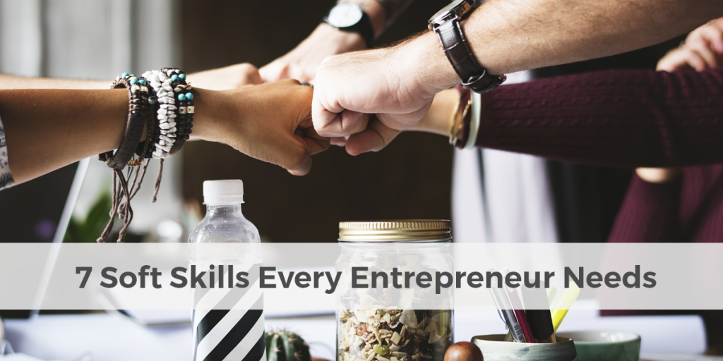 7-soft-skills-every-entrepreneur-needs_-1024×517