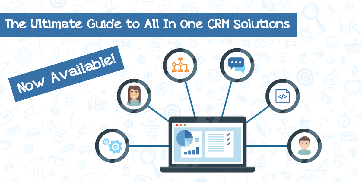 The Ultimate Guide to All In One CRM Solutions | 1CRM